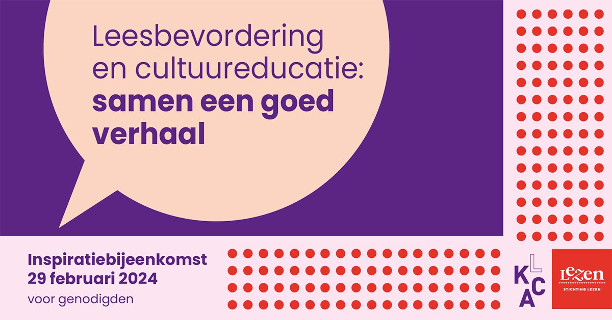 Leesbevordering En Cultuureducatie: Samen Een Goed Verhaal - LKCA